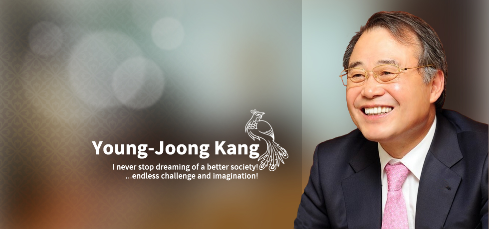 Young-Joong Kang - I never stop dreaming of a better society! ...endless challenge and imagination! 